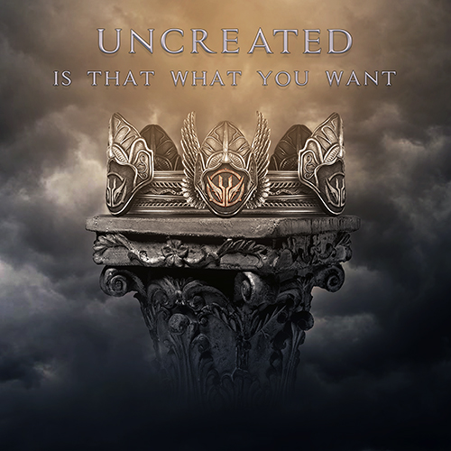 Uncreated Is That What You Want Single